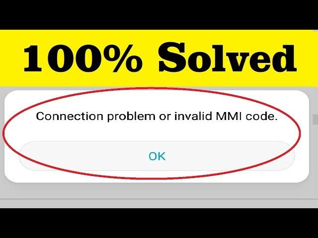 Fix Connection Problem Or Invalid MMI Code Error In Android Ios Mobile