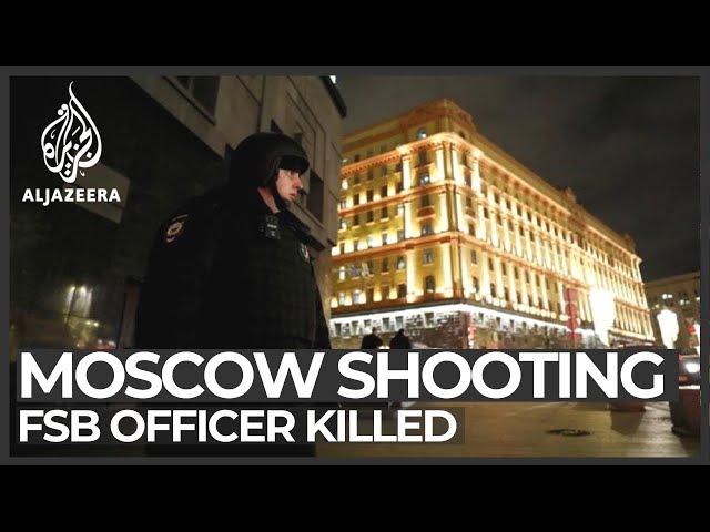 Russia: FSB officer killed in shooting outside agency HQs