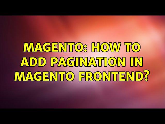 Magento: How to add pagination in magento frontend?