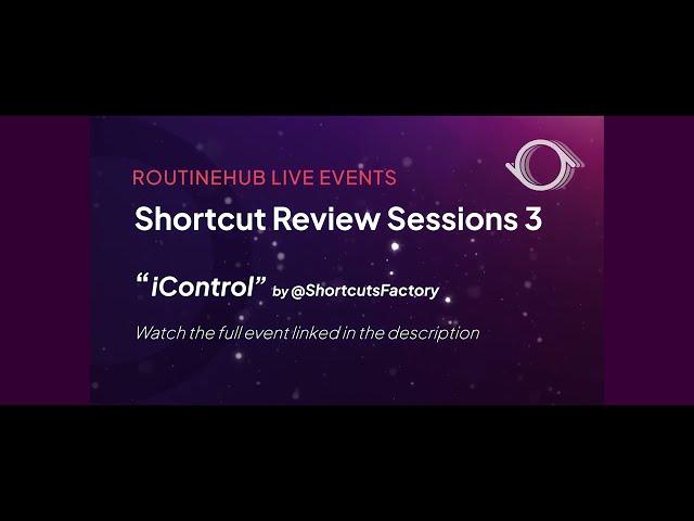 Routinehub Live Sessions 3: iControl by @ShortcutsFactory