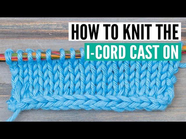 How to knit the i-cord cast on -  two easy ways