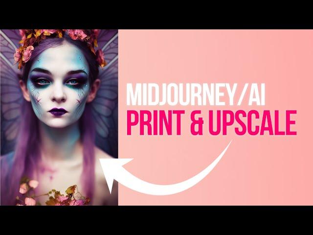 Easy guide to Print and Upscale Midjourney/AI Art