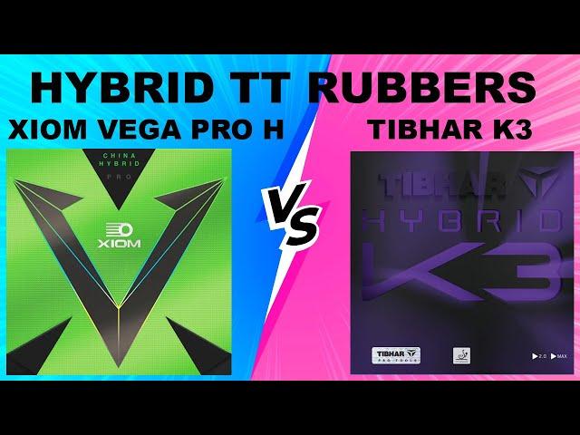 Xiom Vega Pro H China Hybrid VS Tibhar K3 Hybrid Table Tennis Rubbers Review