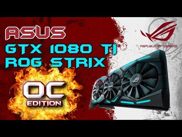 ASUS GTX 1080 TI OC Edition Unbox and Install ROG STRIX 11GB