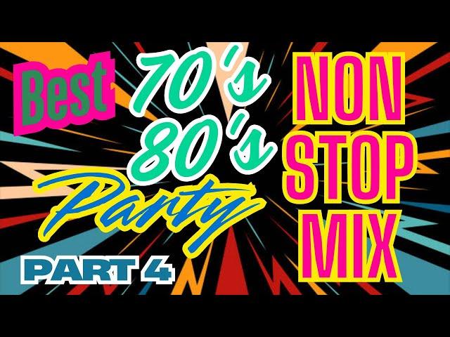 BEST OF 70's & 80's Part 4 PARTY HITS - NON -STOP MIX