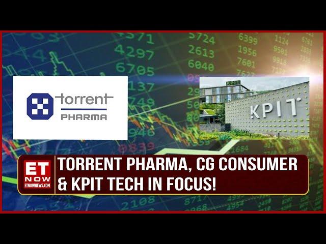 Torrent Pharma, CG Consumer & KPIT Tech In Focus! | Stock Market