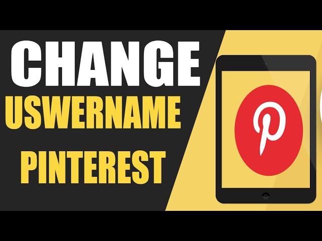 How To Change Your Pinterest Username Easy