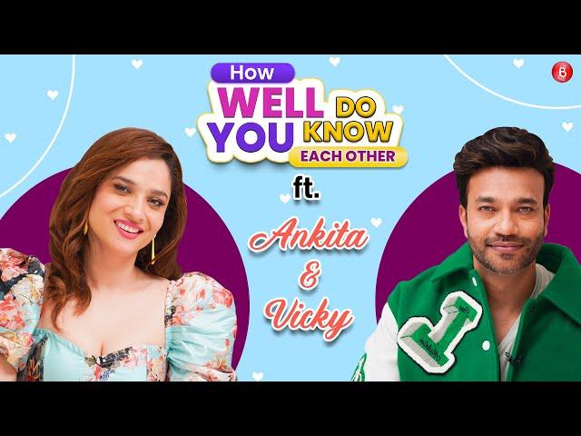 Ankita Lokhande & Vicky Jain's HILARIOUS How Well Do You Know Each Other | Compatibility Test