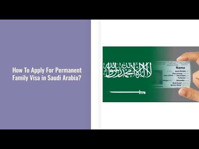 Latest Procedure: How to Apply For Family Permanent Visa In Saudi Arabia. #saudiarabia