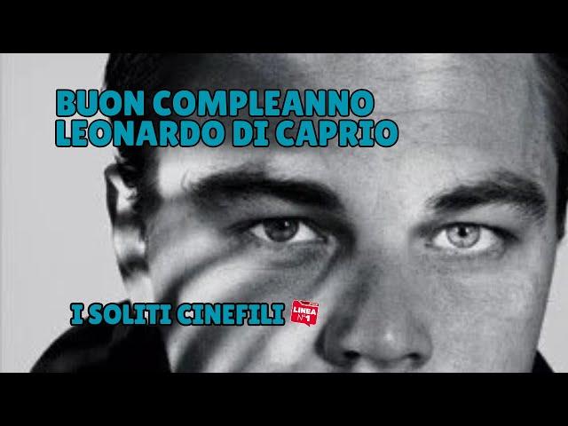 Buon compleanno Leonardo di Caprio! I SOLITI CINEFILI