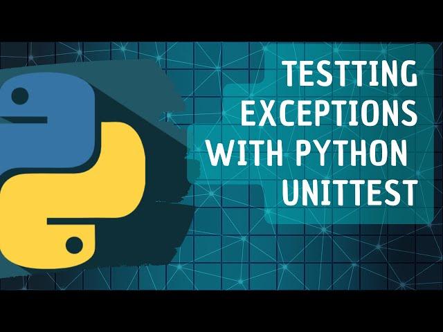 Testing exceptions with Python Unittest