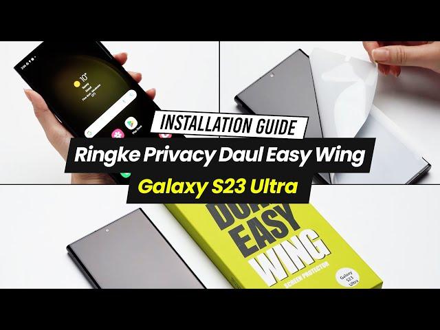 Galaxy S23 Ultra | Ringke Privacy Dual Easy Wing - Installation Guide!