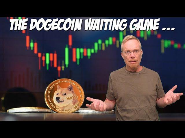 The Dogecoin Waiting Game ...