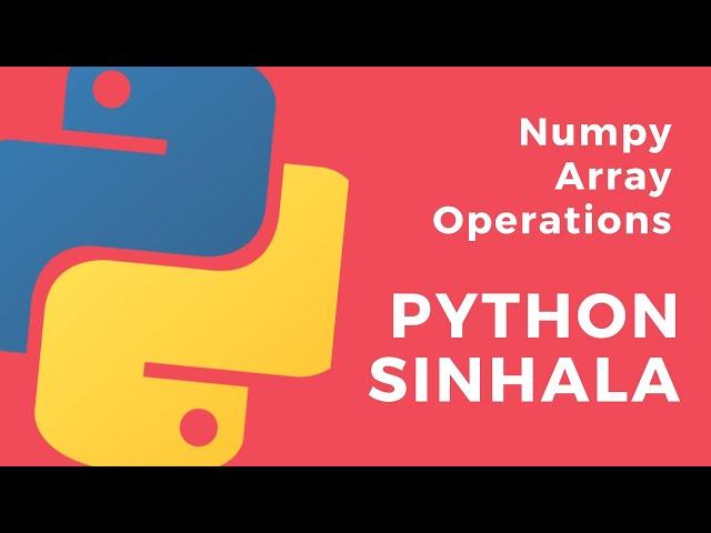 Python Sinhala (Part 39) - Numpy Array Operations