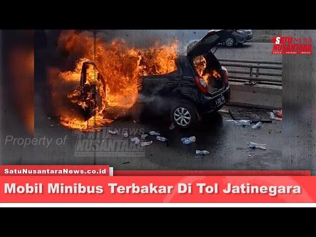 Kebakaran Mobil Di Tol Jatinegara | Berita Terkini - Satu Nusantara News