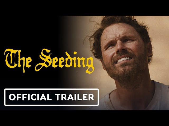 The Seeding - Official Trailer (2024) Scott Haze