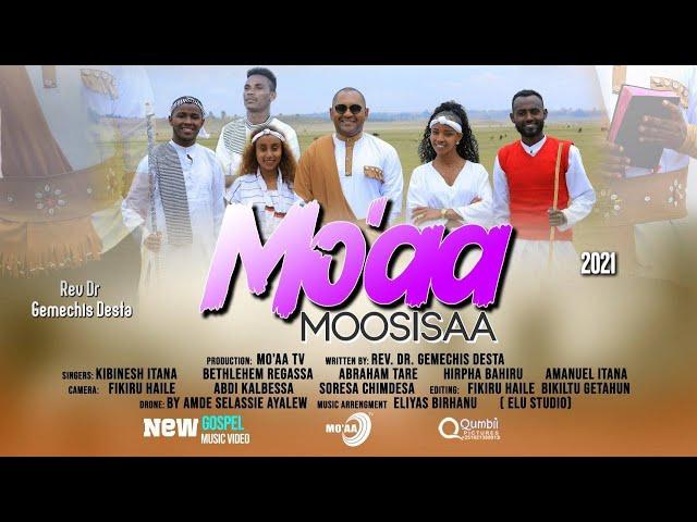 MO’AA  MOOSISA|NEW AFAN OROMO GOSPEL SONG 2021