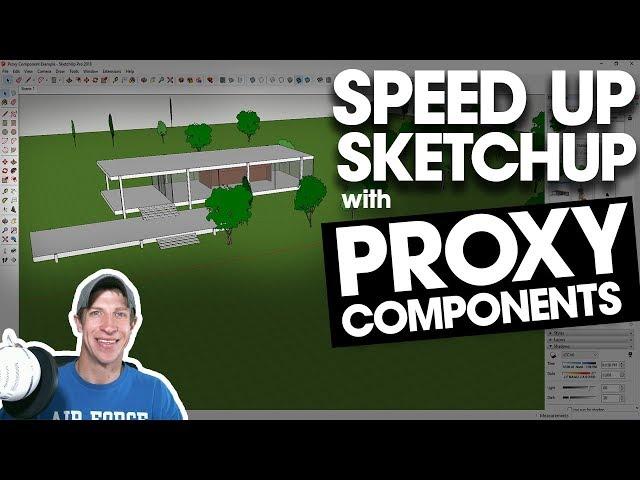 SPEED UP YOUR SKETCHUP MODEL with Proxy Components!