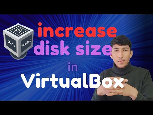 Increase a Virtual Machine’s Disk Size in VirtualBox - Windows