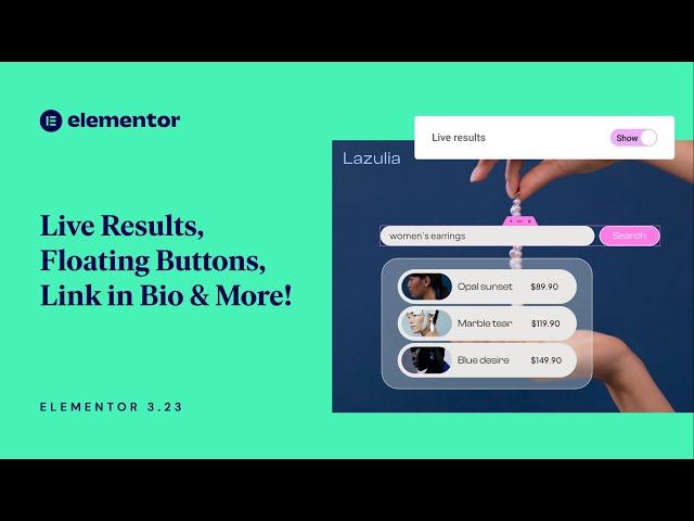 Introducing Elementor 3.23: Live Results, Floating Buttons, Link in Bio & More!