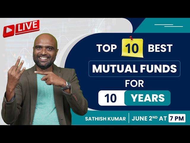 Top 10 Mutual Funds for 10 Years |  Mutual Funds Investing for Long Term | #sathishspeaks