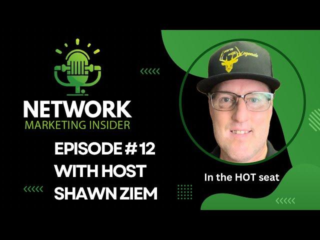 Learn from a Network Marketing Legend, Shawn Ziem