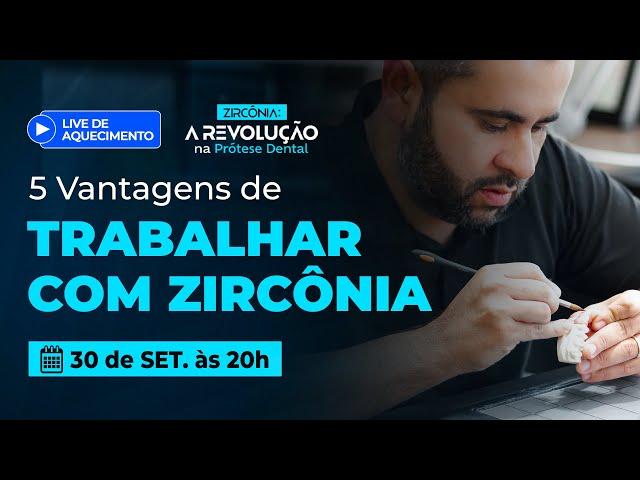 5 Vantagens de trabalhar com Zircônia