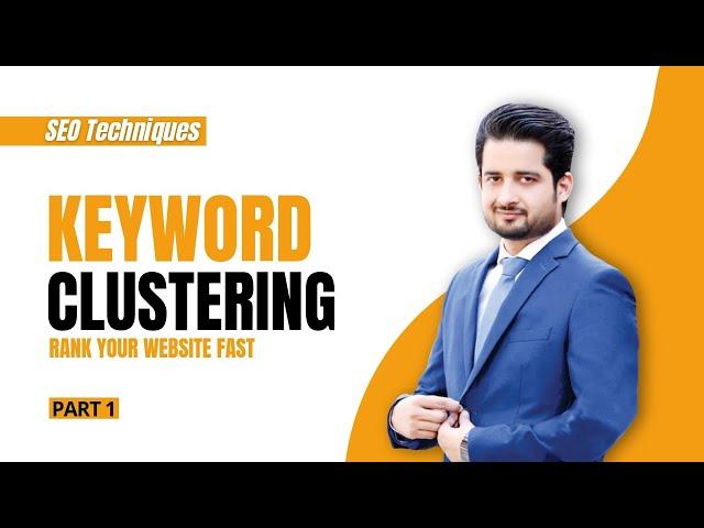 What Is Keyword Clustering and How to Do It Step By Step (Part 1)