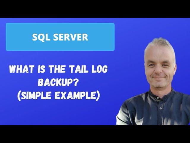 What is a TAIL LOG BACKUP in SQL ? | SQL Server (simple example)