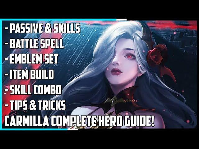 Carmilla Complete Hero Guide! Best Build, Spells, Skill Combo, Tips & Tricks | Mobile Legends