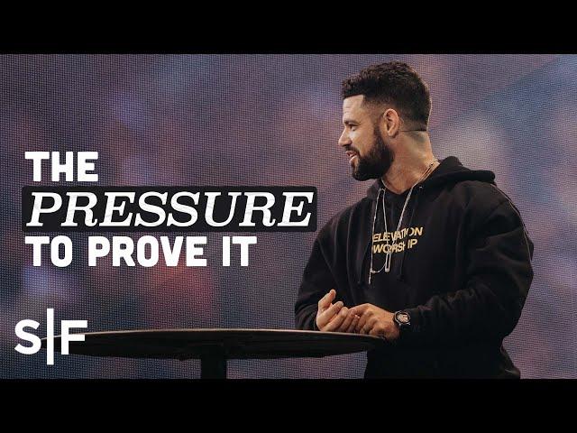 The Pressure To Prove It | Inside Elevation | Steven Furtick