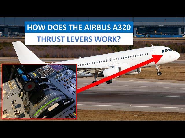 Airbus A320 thrust levers. How do they work?