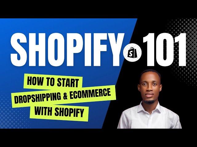 SHOPIFY 101: How To Start A Profitable Shopify Dropshipping Business In 2023