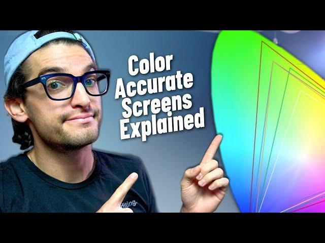 Color Accurate Screens Explained