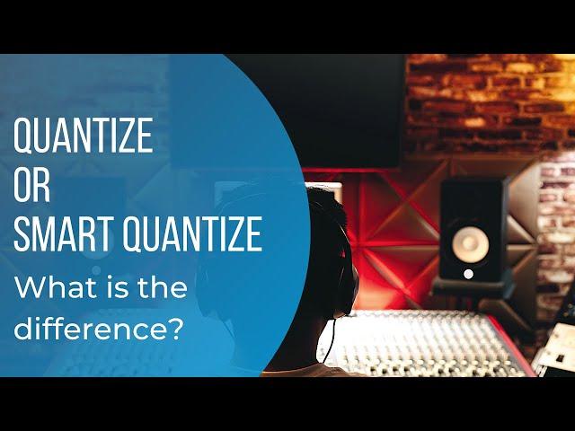 Quantize Or Smart Quantize | Quantizing Technique to create more Realistic Grooves | [Quantizing }