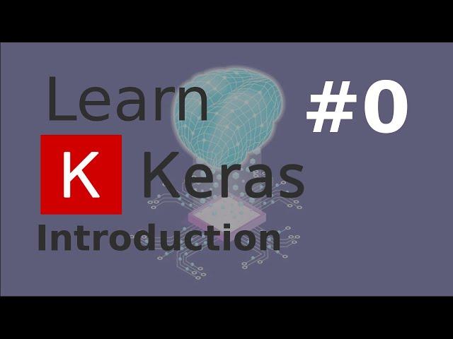 Introduction | Learn Keras #0