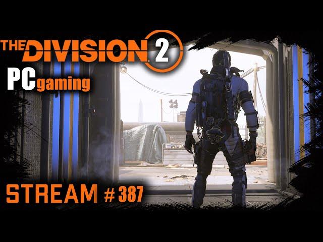 Division 2 stream: ПВЕ и Тёмная зона #PCgaming