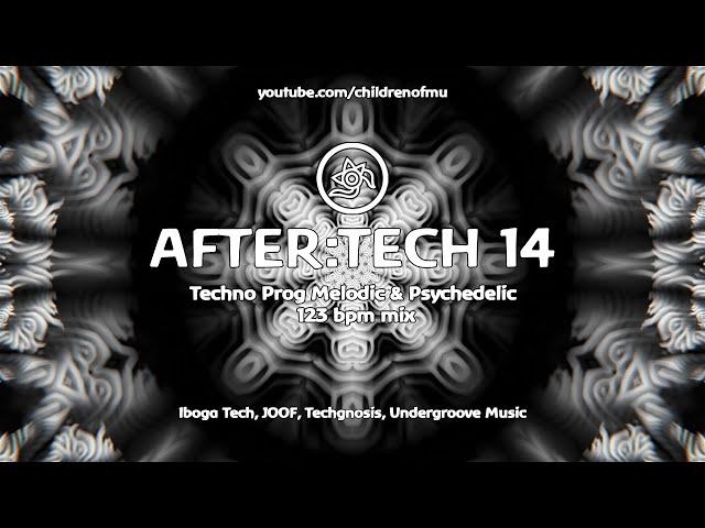 AFTER:TECH 14 123bpm  Psychedelic Techno (Bennun & Healey, E-Clip, Green Lake Project, Imar)