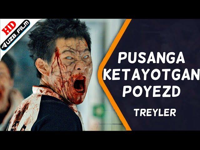 Pusanga ketayotgan poyezd (o'zbek tilida treyler)