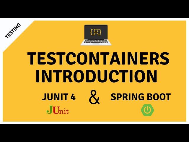 Introduction to Testcontainers with JUnit 4 and Spring Boot