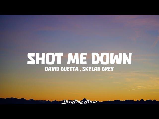 David Guetta ft Skylar Grey - Shot Me Down (lyrics)