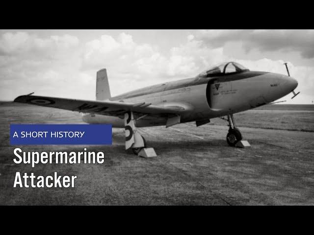 Supermarine Attacker - A Short History