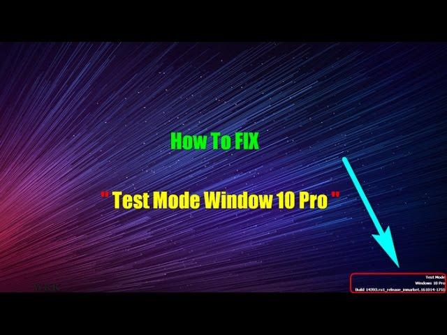 How To FIX  "Test Mode Windows 10 Pro Build 14393 rs1"