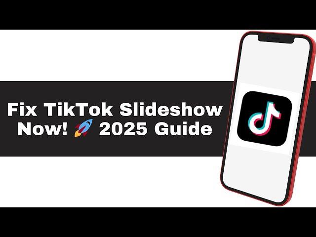 TikTok Slideshow Not Working? Fix It Now with These Easy 2025 Solutions!