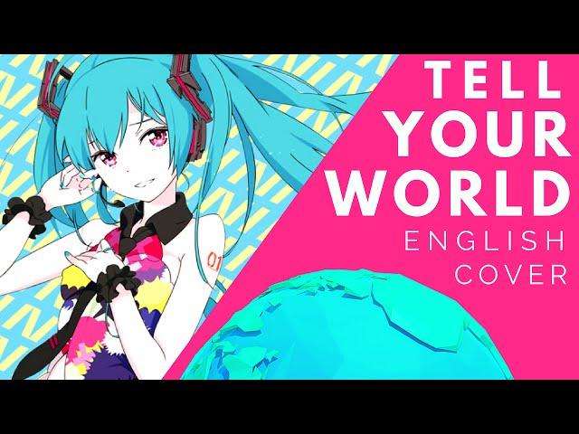 Tell Your World (English Cover)【JubyPhonic】