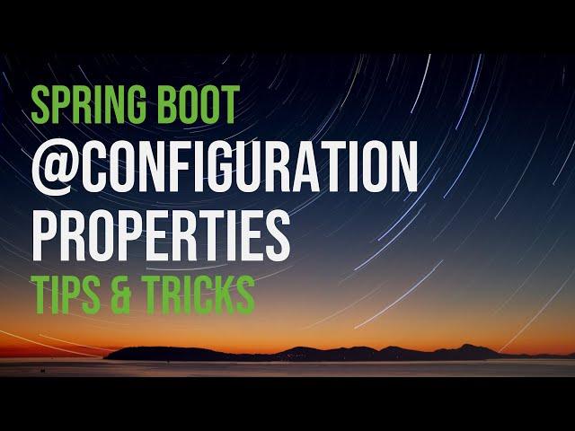  Spring Boot @ConfigurationProperties Tips & Tricks
