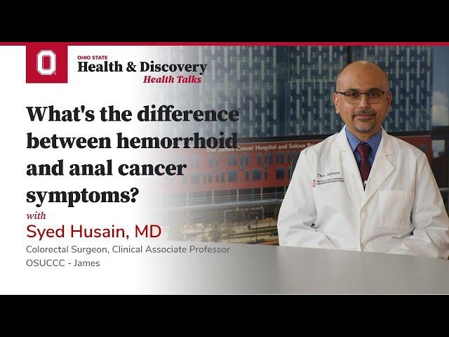 What's the difference between hemorrhoid and anal cancer symptoms? | OSUCCC – James