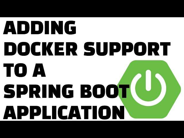 Adding Docker Support to a Spring Boot App