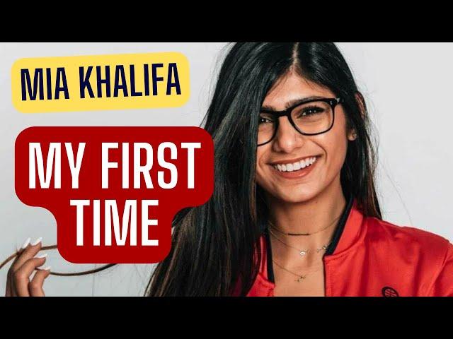 Mia Khalifa : First Time I do Porn | Personal Life Experience