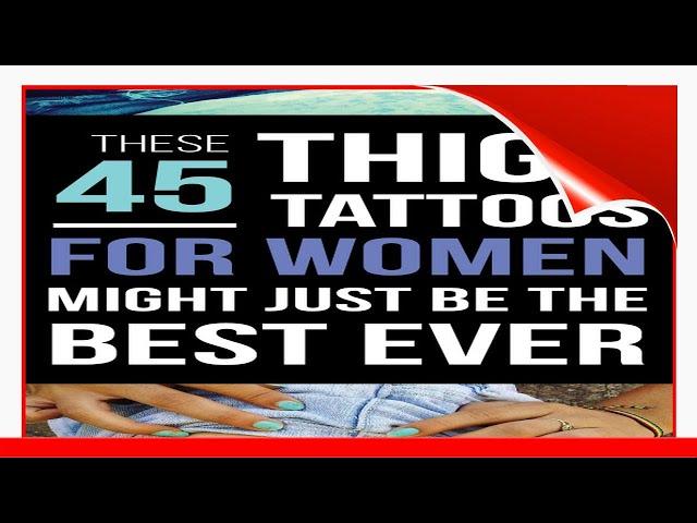These 45 Thigh Tattoos For Women Might Just Be The Best Ever !